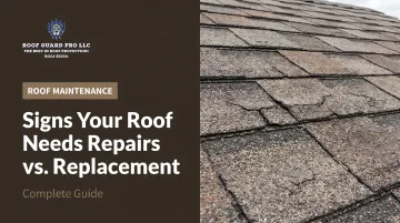 Signs Your Roof Needs Repairs vs. Replacement: Complete Guide