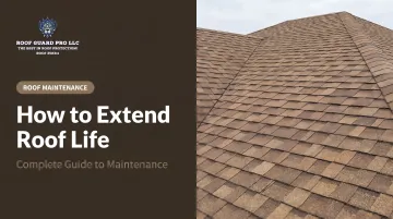 How to Extend Roof Life: Complete Guide to Maintenance