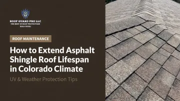 How to Extend Asphalt Shingle Roof Lifespan in Colorado Climate