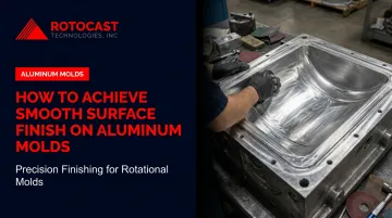 How to Achieve Smooth Surface Finish on Aluminum Molds