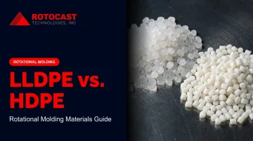 LLDPE vs. HDPE: Rotational Molding Materials Guide