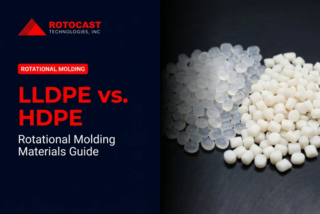 LLDPE vs. HDPE: Rotational Molding Materials Guide
