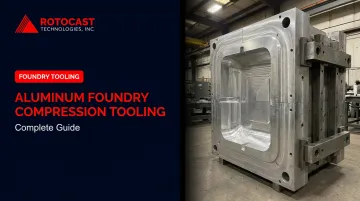 Aluminum Foundry Compression Tooling: Complete Guide