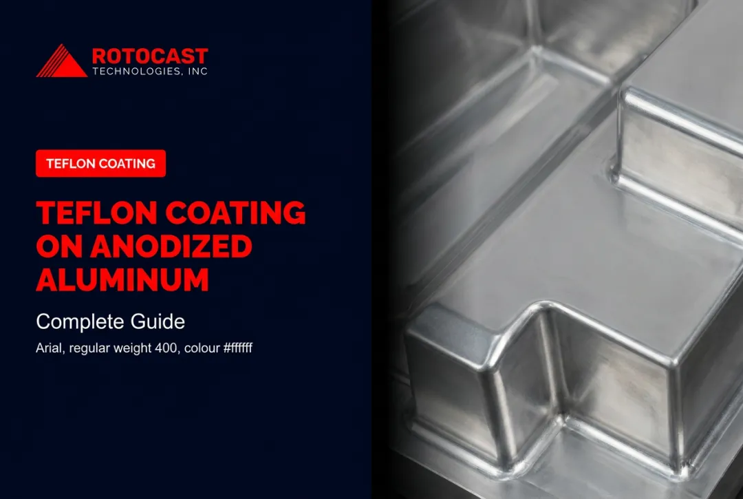 Teflon Coating on Anodized Aluminum: Complete Guide