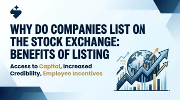 Why Do Companies List on the Stock Exchange: Benefits of Listing