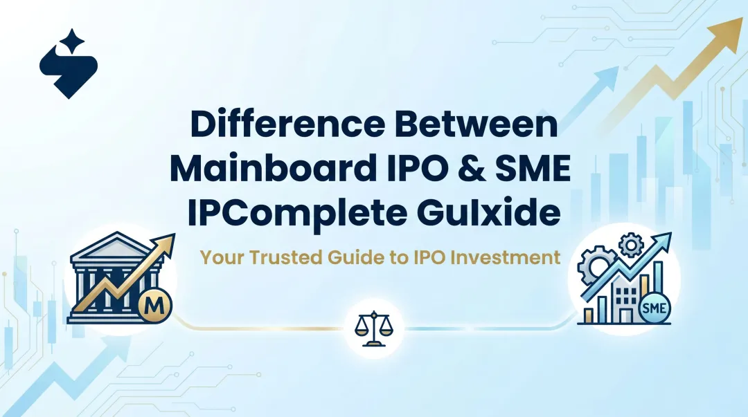 Difference Between Mainboard IPO & SME IPO: Complete Guide