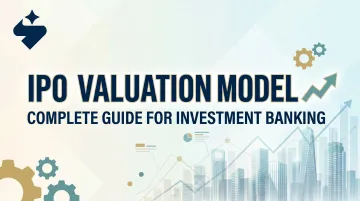 IPO Valuation Model: Complete Guide for Investment Banking
