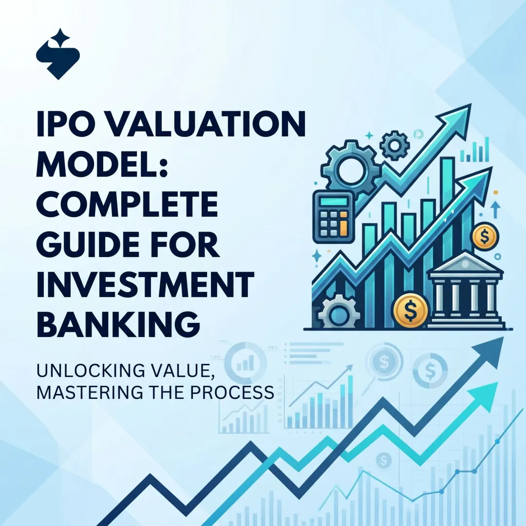 IPO Valuation Model: Complete Guide for Investment Banking
