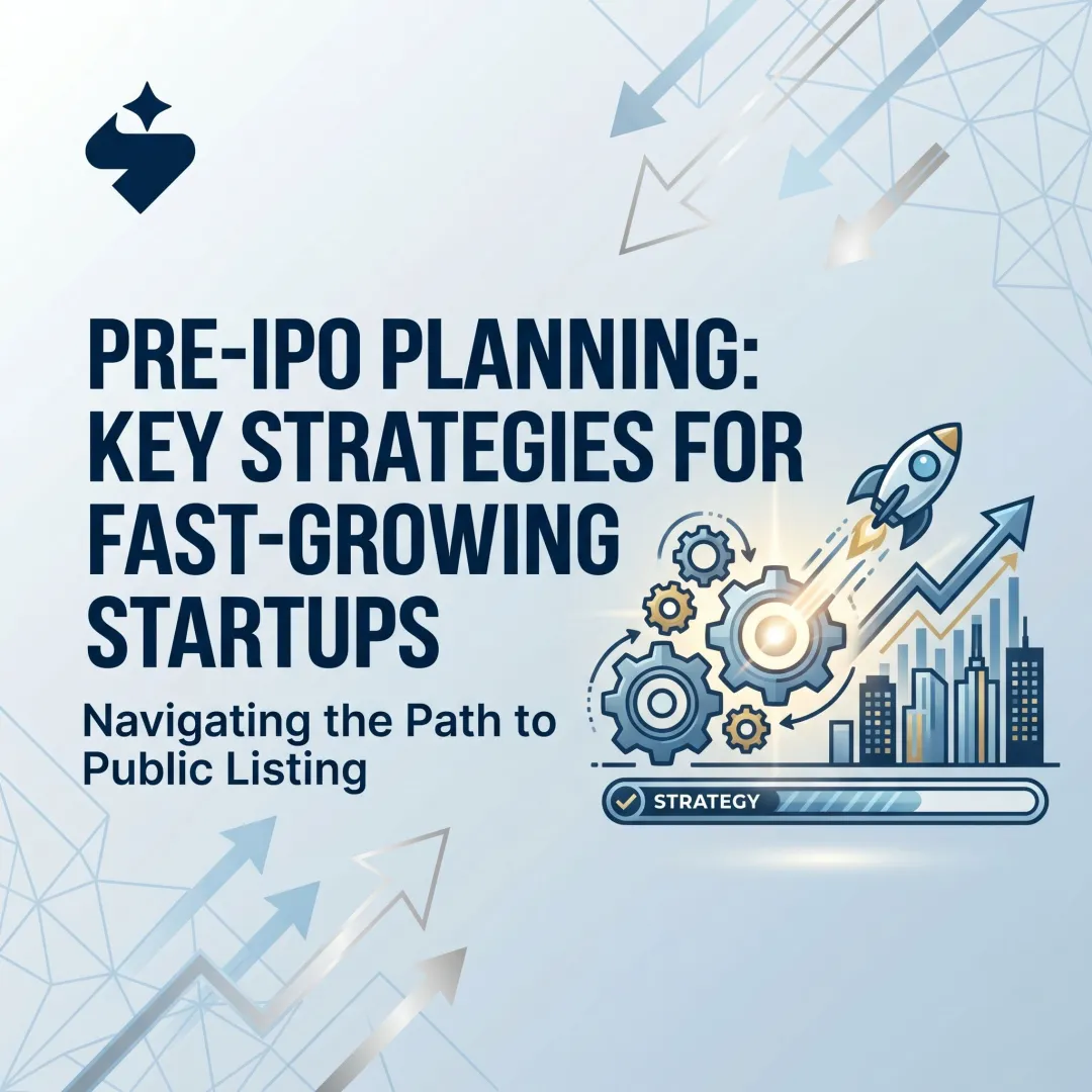 Pre-IPO Planning: Key Strategies for Fast-Growing Startups