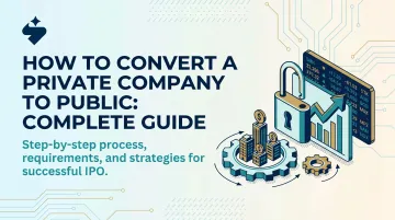 How to Convert a Private Company to Public: Complete Guide