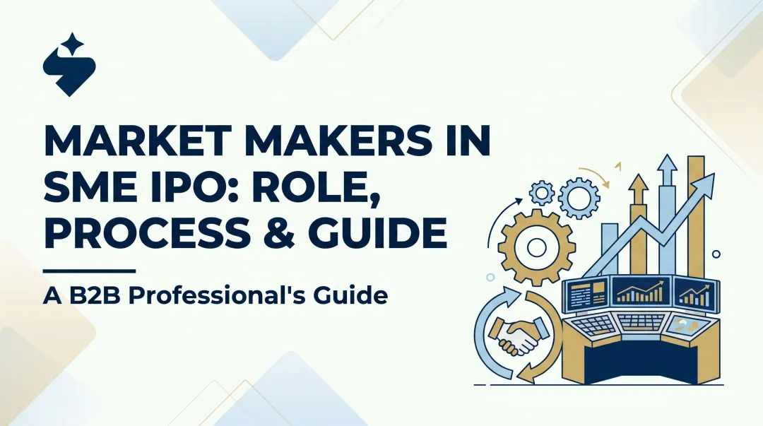 Market Makers in SME IPO: Role, Process & Guide