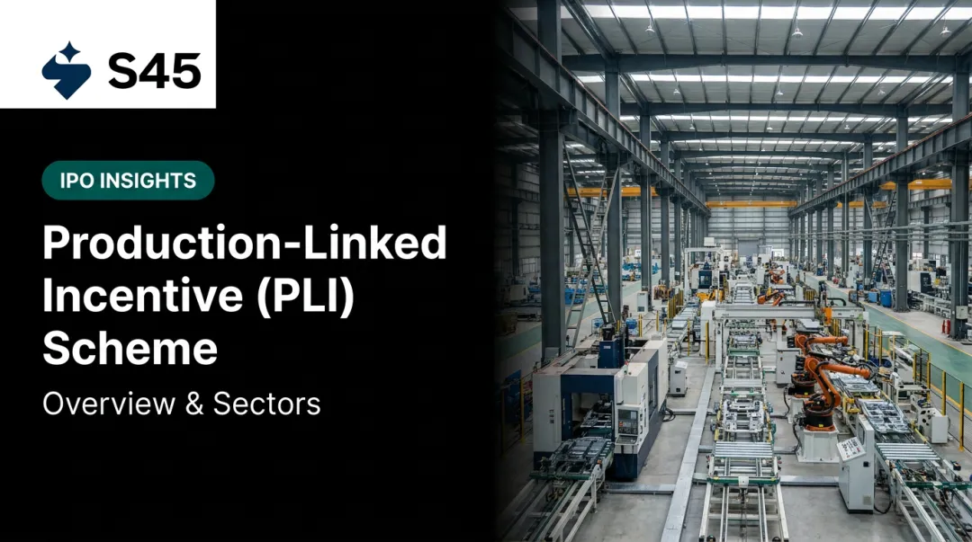 Production-Linked Incentive (PLI) Scheme: Overview & Sectors