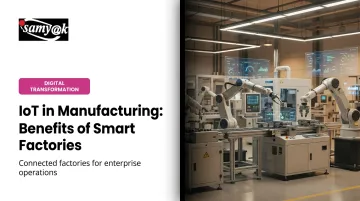 IoT in Manufacturing: Benefits of Smart Factories
