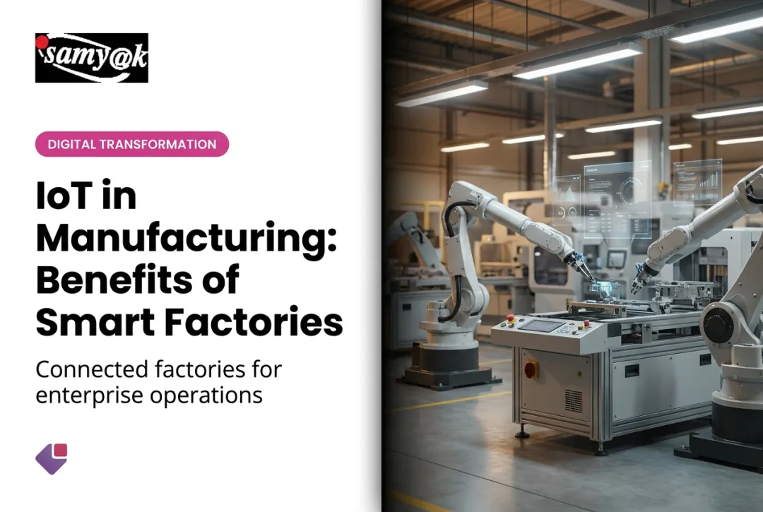 IoT in Manufacturing: Benefits of Smart Factories