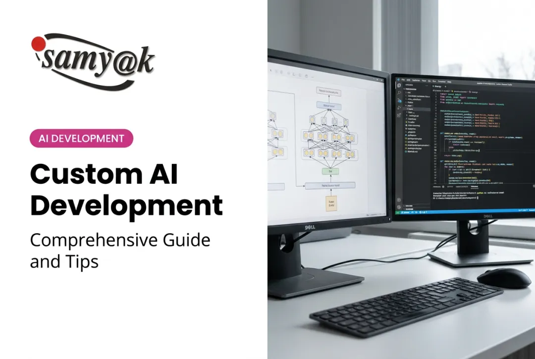 Custom AI Development: Comprehensive Guide and Tips
