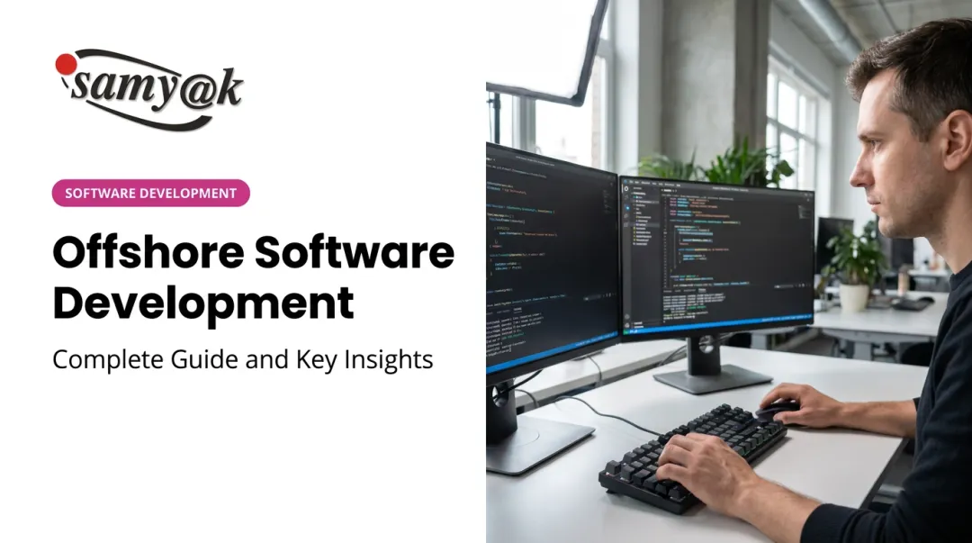 Offshore Software Development: Complete Guide and Key Insights