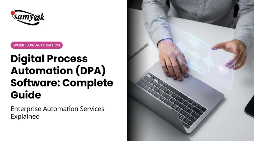 Digital Process Automation (DPA) Software: Complete Guide