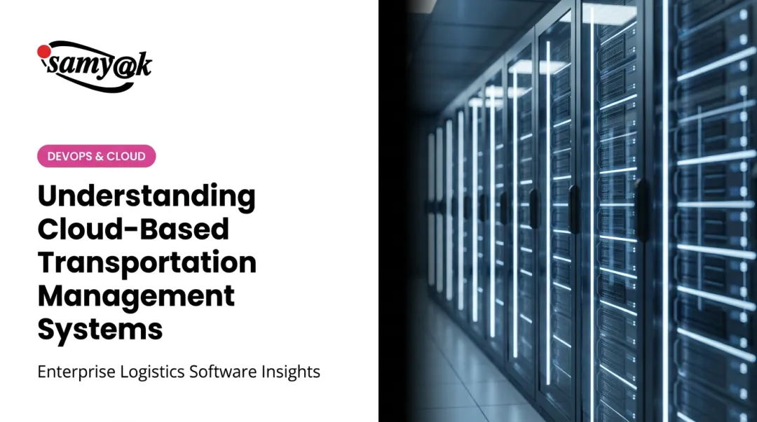Understanding Cloud-Based Transportation Management Systems