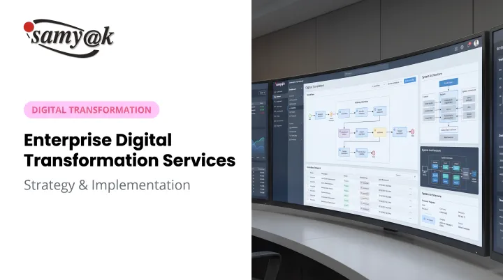 Enterprise Digital Transformation Services: Strategy &amp; Implementation