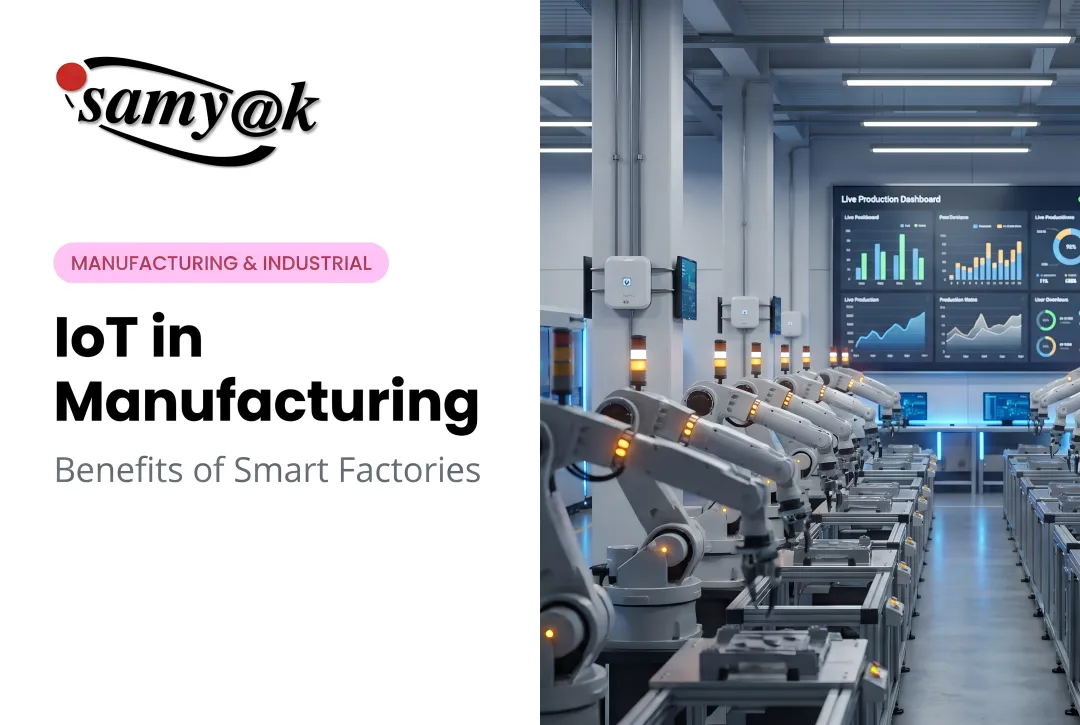 IoT in Manufacturing: Benefits of Smart Factories