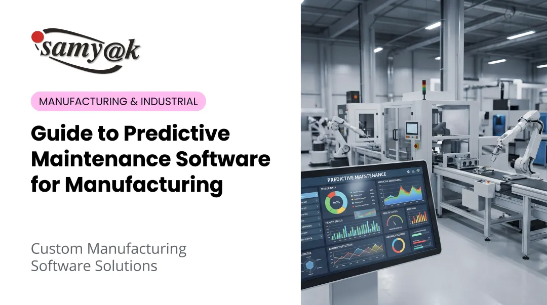Guide to Predictive Maintenance Software for Manufacturing