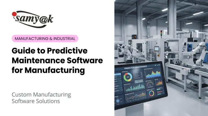 Guide to Predictive Maintenance Software for Manufacturing