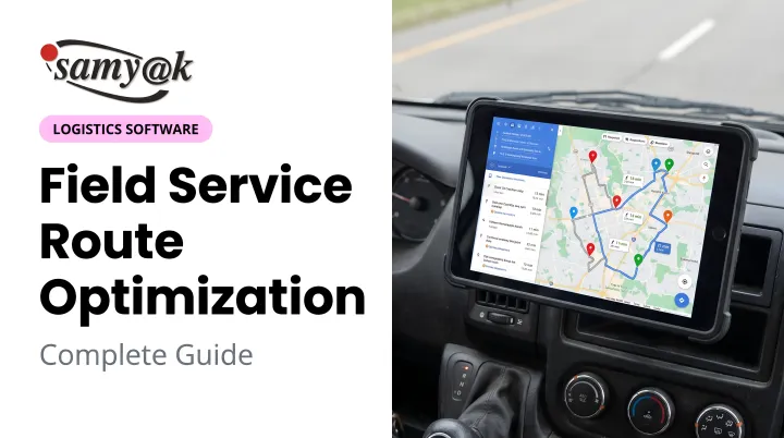 Field Service Route Optimization: Complete Guide