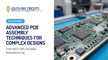 Advanced PCB Assembly Techniques for Complex Designs