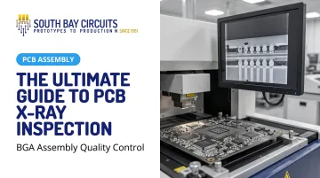 The Ultimate Guide to PCB X-Ray Inspection