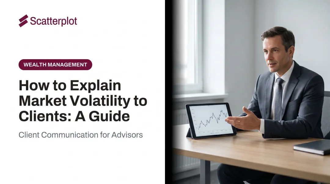 How to Explain Market Volatility to Clients: A Guide