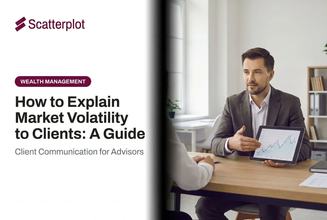 How to Explain Market Volatility to Clients: A Guide