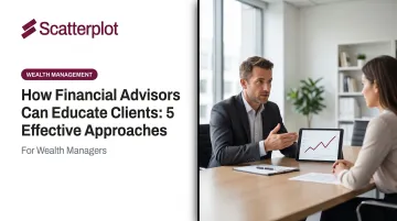 How Financial Advisors Can Edicate Clients: 5 Effective Approaches