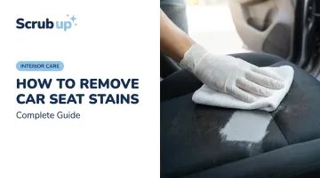 How to Remove Car Seat Stains: Complete Guide