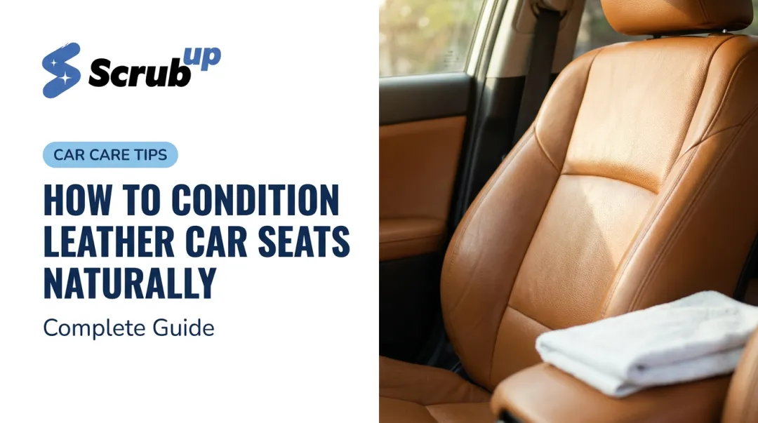 How to Condition Leather Car Seats Naturally: Complete Guide