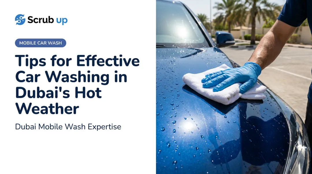 Tips for Effective Car Washing in Dubai's Hot Weather
