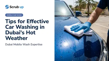 Tips for Effective Car Washing in Dubai's Hot Weather