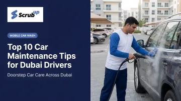 Top 10 Car Maintenance Tips for Dubai Drivers