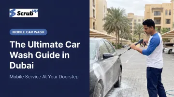 The Ultimate Car Wash Guide in Dubai