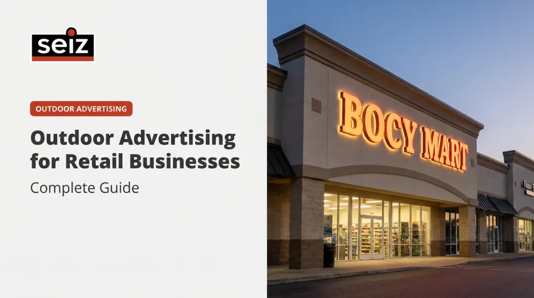 Outdoor Advertising for Retail Businesses: Complete Guide