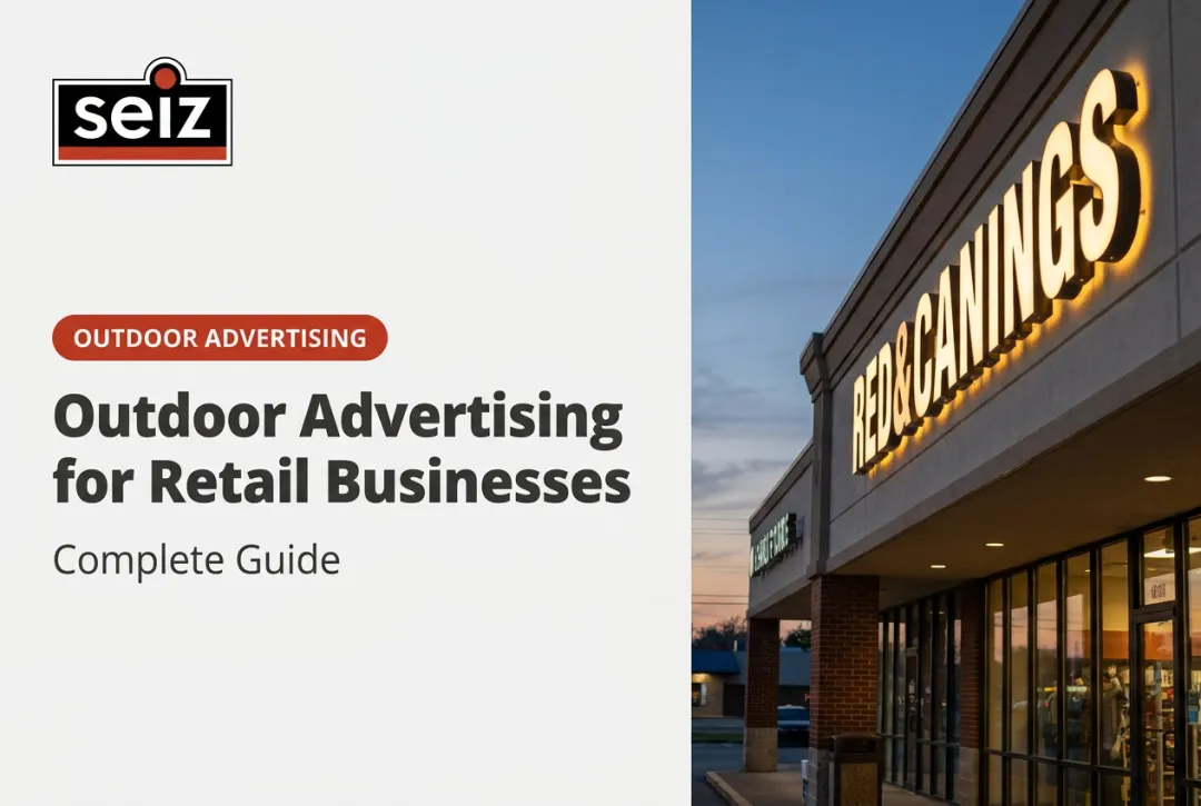 Outdoor Advertising for Retail Businesses: Complete Guide