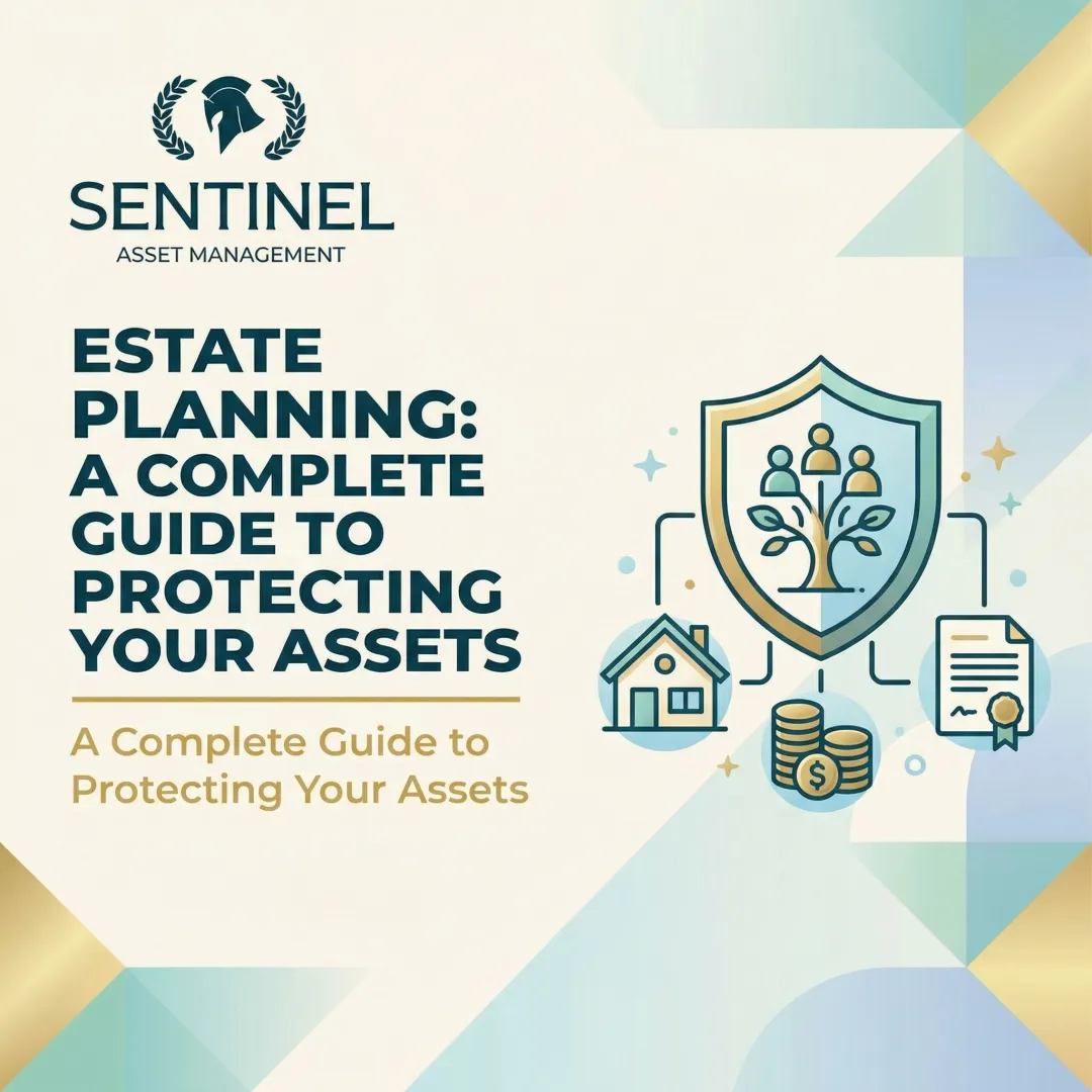 Estate Planning: A Complete Guide to Protecting Your Assets