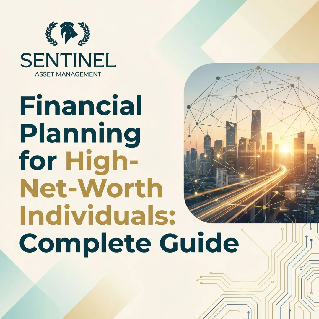 Financial Planning for High-Net-Worth Individuals: Complete Guide