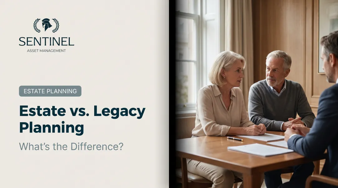 Estate vs. Legacy Planning: What's the Difference?