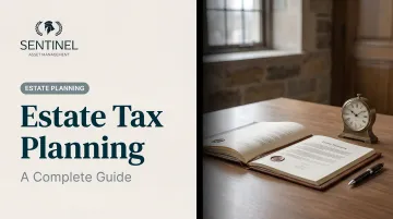 Estate Tax Planning: A Complete Guide