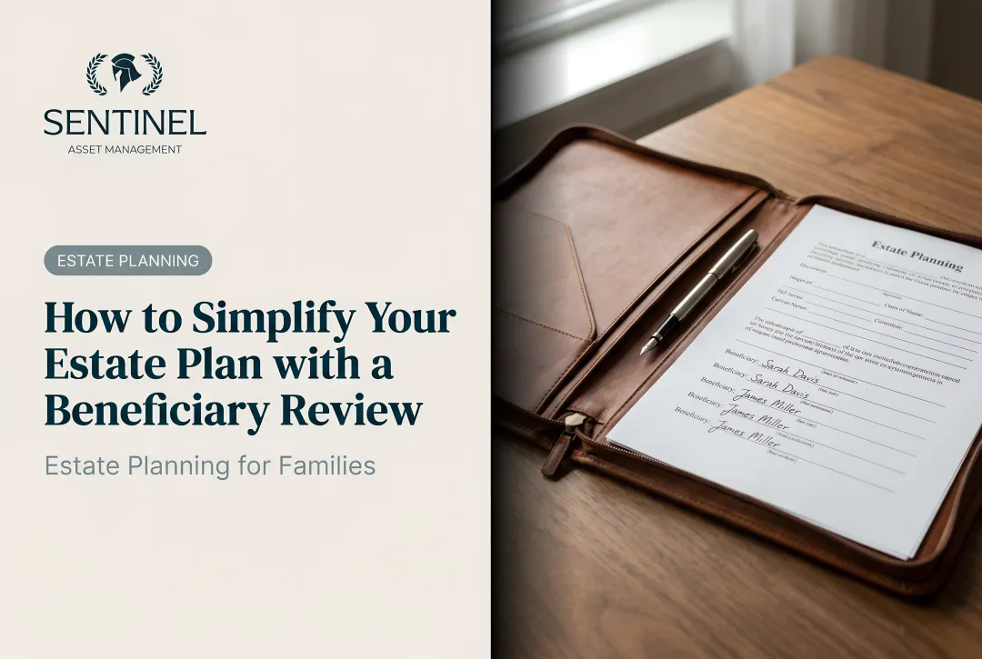 How to Simplify Your Estate Plan with a Beneficiary Review