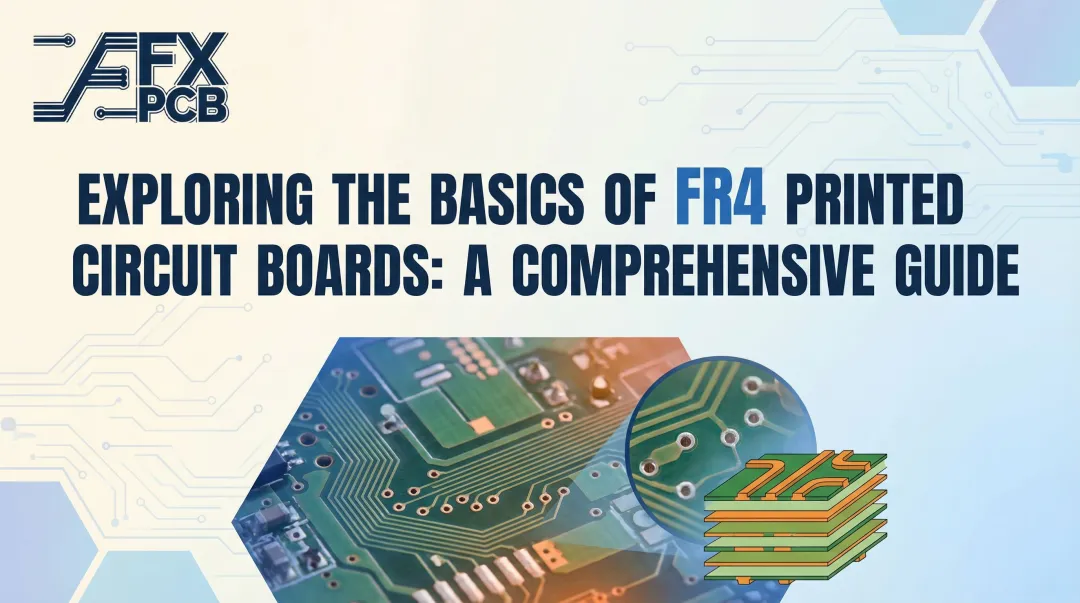 Exploring the Basics of FR4 Printed Circuit Boards: A Comprehensive Guide