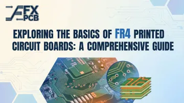 Exploring the Basics of FR4 Printed Circuit Boards: A Comprehensive Guide