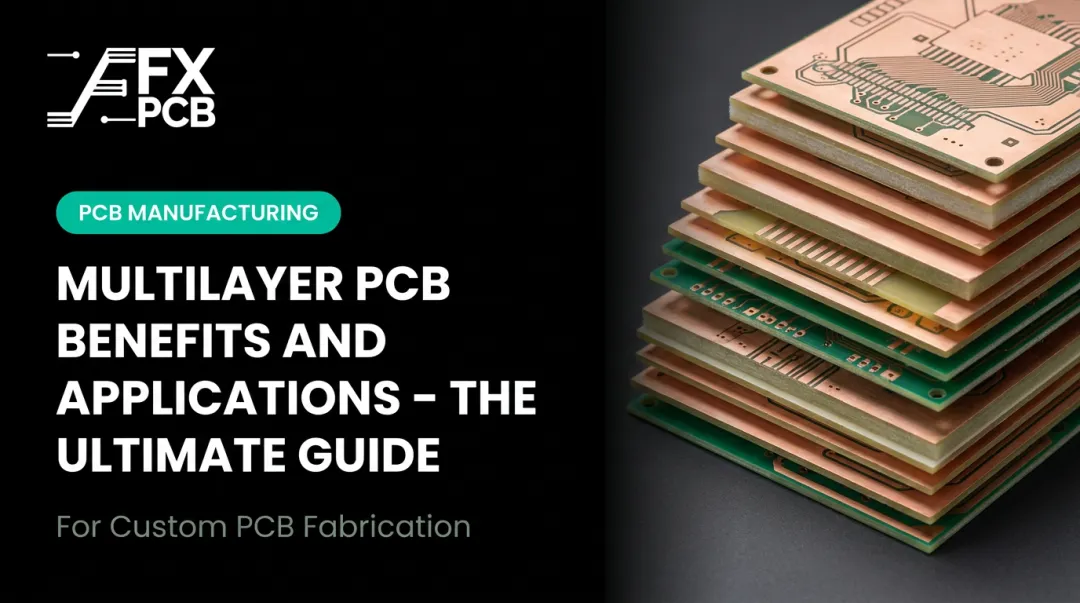 Multilayer PCB Benefits and Applications - The Ultimate Guide