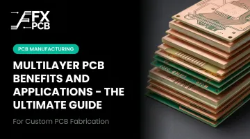 Multilayer PCB Benefits and Applications - The Ultimate Guide