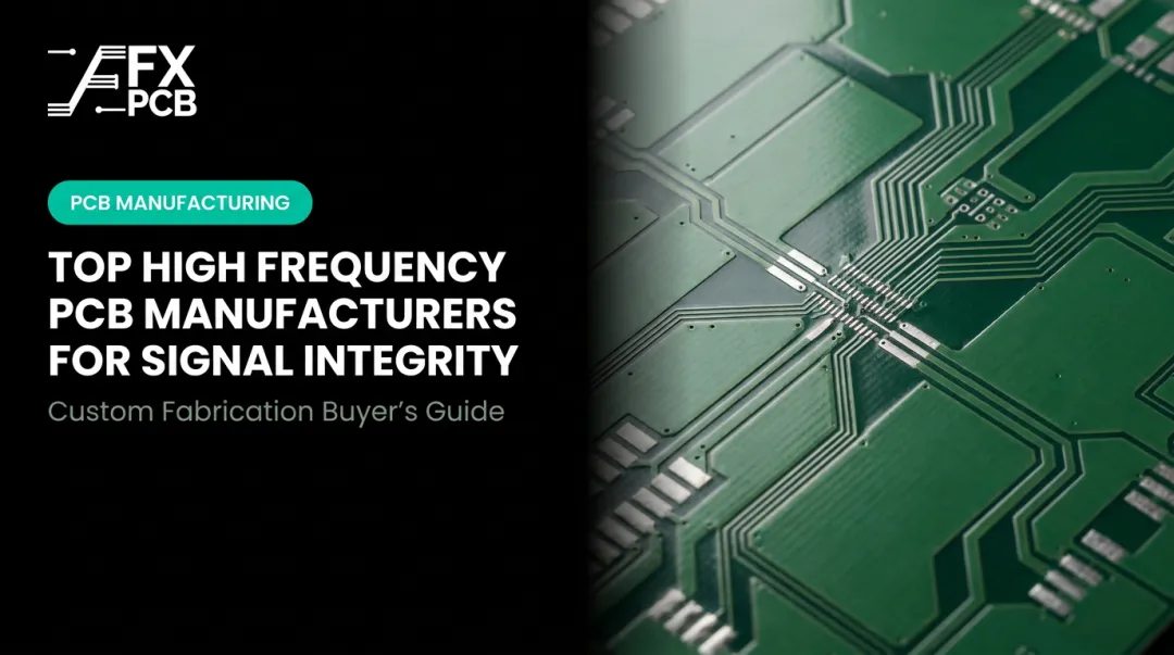 Top High Frequency PCB Manufacturers for Signal Integrity
